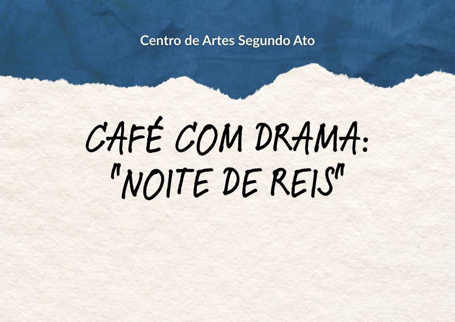 CAFÉ COM DRAMA: NOITE DE REIS